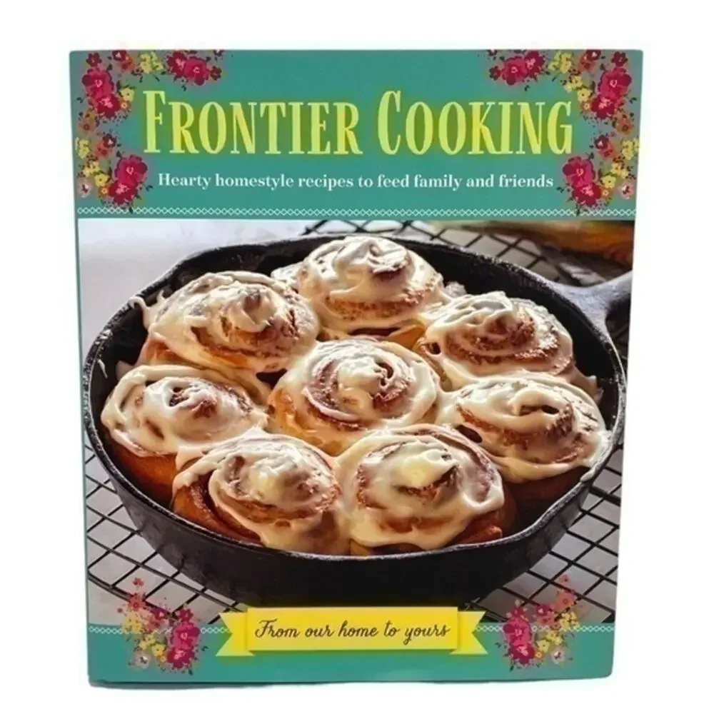 Frontier Cooking Cookbook Hearty Homestyle Recipes Hardcover
